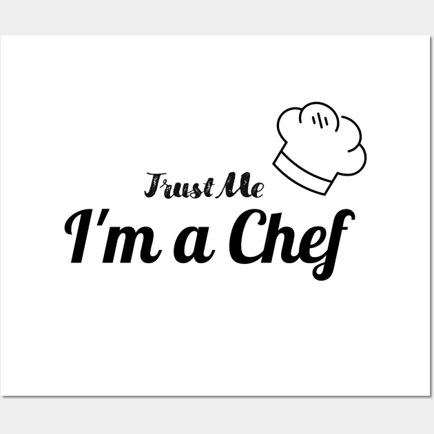 Trust me i'm a chef Wall Art by Hadjer Design